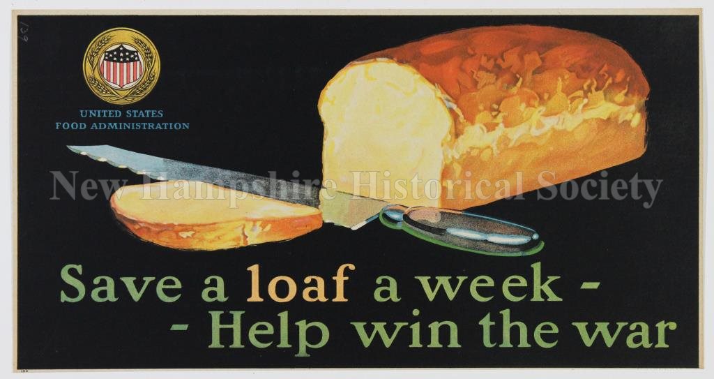 New Hampshire Historical Society - Save a loaf a week - help win the war,  undated [approximately 1917] - Save a loaf a week - help win the war,  undated [approximately 1917]